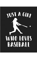 Just A Girl Who Loves Baseball: Blank Lined Notebook to Write In for Notes, To Do Lists, Notepad, Journal, Funny Gifts for Baseball Lover