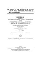 The effects of the high cost of natural gas on small businesses and future energy technologies