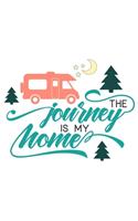 The Journey Is My Home: Lined Blank Notebook Journal With Funny Sassy Sayings, Great Gifts For Coworkers, Employees, Women, And Family