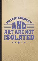 Entertainment and Art Are Not Isolated