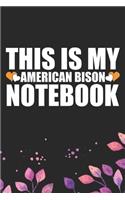 This Is My American Bison Notebook