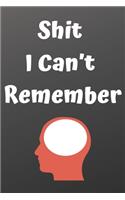 Shit I Can't Remember notebook