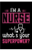I'm A Nurse Whats Your Superpower?