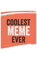 Coolest meme Ever Notebook, memes Gifts meme Appreciation Gift, Best meme Notebook A beautiful