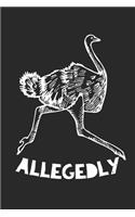 Allegedly Ostrich Gift Flightless Bird Lovers: College Ruled Allegedly Ostrich Gift Flightless Bird Lovers / Journal Gift - Large ( 6 x 9 inches ) - 120 Pages -- Softcover