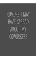 Rumors I May Have Spread About My Coworkers