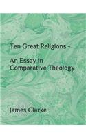 Ten Great Religions - An Essay in Comparative Theology
