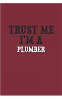 Trust Me I'm A Plumber Notebook