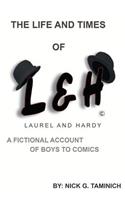 The Life and Times of Laurel and Hardy