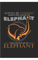Always be yourself elephant