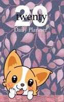 Corgi Daily Planner 2020: : Kawaii Corgi Daily Planner 2020 5.25 x 8; 2020 Daily Planner; Daily Planner Journal; Blank Keepsake Record Planner Journal to Fill In; 2020 Daily 