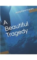 A Beautiful Tragedy
