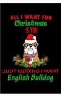 all I want for christmas is you just kidding I want english bulldog