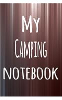 My Camping Notebook: The perfect way to record your hobby - 6x9 119 page lined journal!