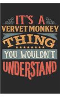 It's A Vervet Monkey Thing You Wouldn't Understand: Gift For Vervet Monkey Lover 6x9 Planner Journal