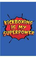 Kickboxing Is My Superpower