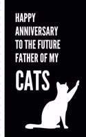 Happy Anniversary To The Future Father Of My Cats