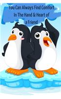 You Can Always Find Comfort In The Hand & Heart of a Friend
