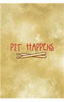 Pit Happens.