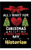 All I want for Christmas is more time with my Historian: Christmas Gift for Historian Lovers, Historian Journal / Notebook / Diary / Thanksgiving & Christmas Gift