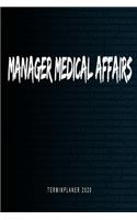 Manager Medical Affairs - Terminplaner 2020: Kalender und Organisator für Manager Medical Affairs. Terminkalender, Taschenkalender, Wochenplaner, Jahresplaner, Kalender 2019 - 2020 zum Planen u