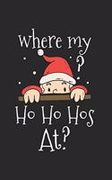 Christmas where's my Ho's at Notebook: Notebook / 6x9 Zoll / 120 dotted Pages