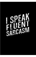 I speak fluent sarcasm