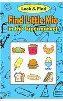 Find Little Mio in the Supermarket: Look and Find Book for Kids(1 Children's Activity Book)