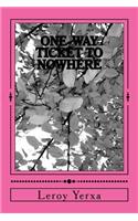 One-Way Ticket to Nowhere