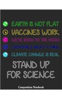 Stand Up For Science: Stand Up For Science Earth Is Not Flat Notebook (Composition Book Journal) (8.5 x 11 Large)