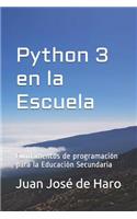 Python 3 en la Escuela: Fundamentos de programación para la Educación Secundaria