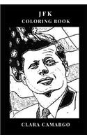 JFK Coloring Book: 35th President of United States of America and Cuban Crisis Legend, Most Handsome President and Marilyn Monroe Inspired Adult Coloring Book