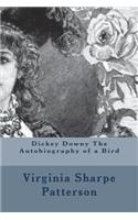 Dickey Downy The Autobiography of a Bird