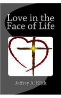 Love in the Face of Life