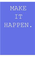 Make it happen.: Blank lined journal notepad for kids, boys, girls, students, teachers and for work; Great gift.