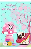 PugOnut Writing Party Journal: Pug Fairy Donuts Land Diary: 6 x 9 Blank 100 Pages Lined Planner for Keeping a Personal Reflection, Sketching or Jotting Down Favorite Quotes, Thoug