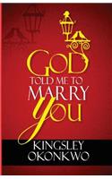 God Told Me To Marry You