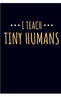 I Teach Tiny Humans