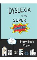 Dyslexia Is My Super Power