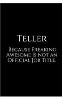 Teller Because Freaking Awesome Is Not an Official Job Title.