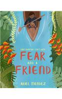 Fear and a Friend