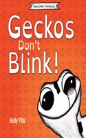 Geckos Don't Blink