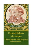 Charles Dicken's on London: Charity Begins at Home, and Justice Begins Next Door.