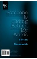 Someone Is Hiding Behind My Words: Kasi Posht-E Vajeh-Ha Penhan Shodeh Ast