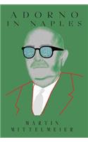 Adorno in Naples: The Origins of Critical Theory