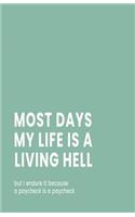 Most Days My Life Is a Living Hell