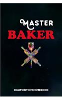 Master Baker: Composition Notebook, Birthday Journal for Pastry Bakery Lovers to Write on