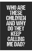Who Are These Children and Why Do They Keep Calling Me Dad?