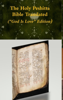 Holy Peshitta Bible Translated (