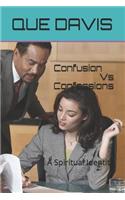 Confusions Vs Confessions